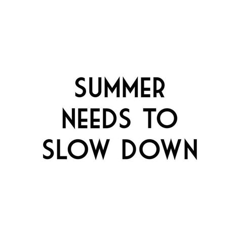 Yeah... but not quite yet Summer Short Quotes, Basic Quotes, Relatable Thoughts, Vibe Quote, Summer Stuff, Summer Quotes, Short Quotes, Slow Down, The Words