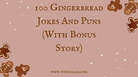 If you’re looking for gingerbread jokes and puns this festive season, wait no more! We have done the needful for you, all you have to do is scroll! Source   The Gingerbread Man Story ﻿ In a cozy kitchen, Bella baked a gingerbread man. Lightning brought it to life—Gingy. They embarked on a whirlwind adventure […] The post Top 100 Gingerbread Jokes And Puns (With Bonus Story) appeared first on Tinydale. Gingerbread Captions, Gingerbread Jokes, Gingerbread House Quotes, Gingerbread Sayings, Gingerbread Quotes, Gingerbread Man Quote, Funny Gingerbread Men, Baking Puns, Gingerbread Man Story