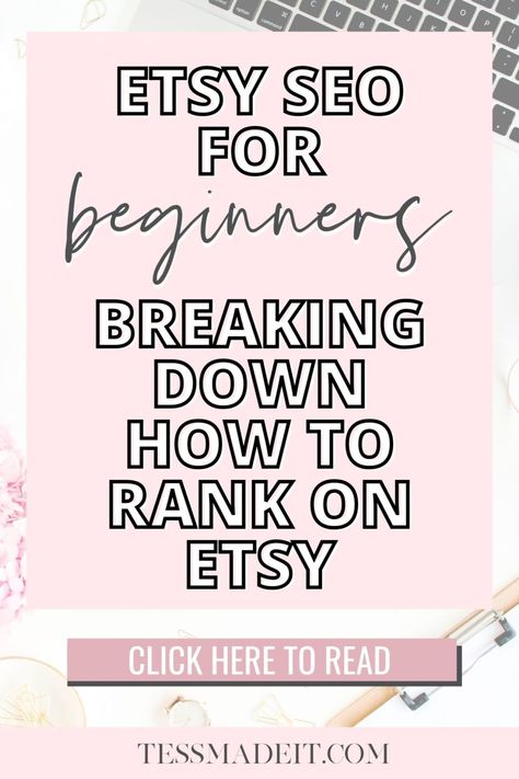 ETSY SEO FOR BEGINNERS - Tess Made It Increase Etsy Sales, Starting An Etsy Business, Etsy Tips, Seo For Beginners, Opening An Etsy Shop, Etsy Marketing, Free Checklist, Etsy Success, Seo Keywords