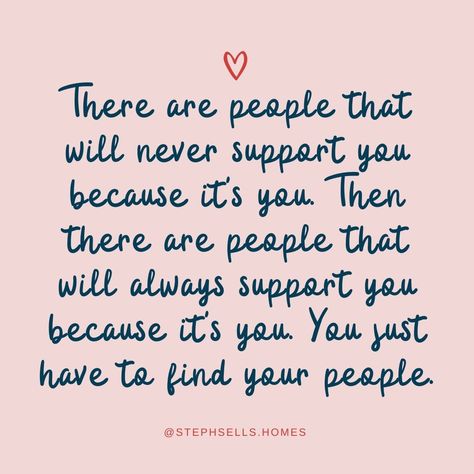 Finding the perfect home is a lot like finding the right people in your life. 🏡✨ "There are people that will never support you because it's you. Then there are people that will always support you because it's you. You just have to find your people." Just like finding the right support system, finding the right home means discovering a place where you feel valued, comfortable, and truly at peace. Let me help you find that special place where you and your family can create lasting memories. ... When There Are No Words Quotes, People That Support You Quotes, When You Finally Learn Your Place, People Coming Into Your Life Quotes, Support System Quotes Families, Some People Will Never Support You, Find Your Person Quotes, People Are Lessons, Best People Quotes