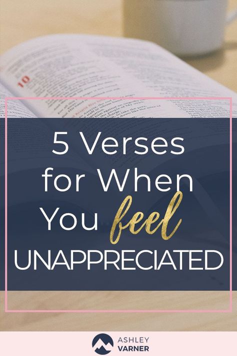 5 Verses for When you Feel Unappreciated | AshleyVarner.com Feeling Unappreciated Quotes, Unappreciated Quotes, Blogs To Read, Feeling Unappreciated, Relationship Psychology, Spiritual Encouragement, Prayer Verses, Christian Marriage, Bible Scripture