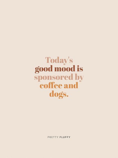 Coffee And Dogs, Dog Mom Quotes, Cute Dog Quotes, Funny Dog Quotes, Pet Quotes, Dog Lover Quotes, Mom Quote, Dog Quote, Quote Wallpaper