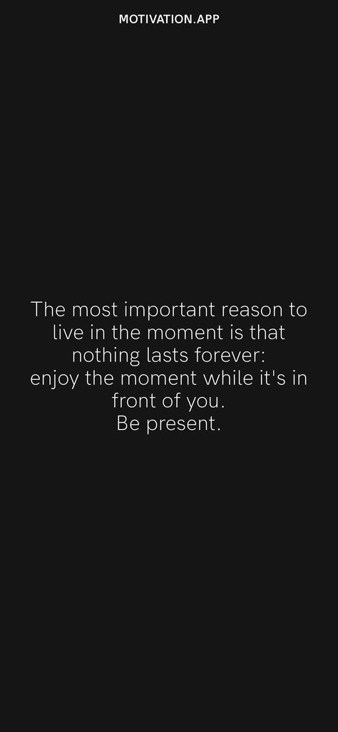 Live Each Moment Quotes, Enjoy It While It Lasts Quotes, Enjoy While It Lasts Quotes, Nothing Lasts Forever Quotes Life, Being In The Moment Quotes, Live In The Moment Wallpaper, We Exist In Moments Nothing More, Quotes About Enjoying The Moment, Moments We Live For Quotes