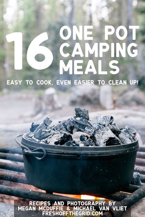 16 One Pot Camping Meals | Fresh Off the Grid Campsite Recipes, Camping Meals Easy, Vegetarian Camping, Camp Cooking Recipes, Dutch Oven Camping, Camping Desserts, Camping Dinners, Easy Camping Meals, Meals Easy