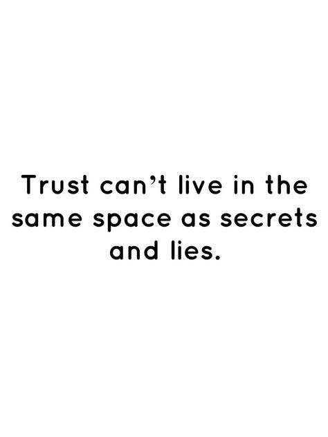 Quotes About Secrets And Lies Betrayal, Qoutes About Lying And Trust, Secrets Are Lies Quotes, Deep Secrets Quotes, Hiding Is Lying Quotes, Lies In Marriage Quotes, One Lie Can Ruin A Thousand Truths, Trust And Lies Quotes, Keep Lying Quotes