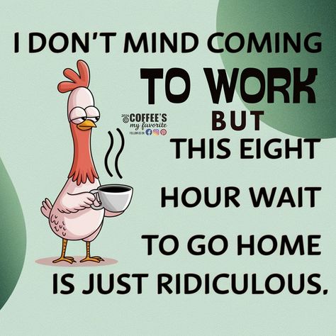 #coffeesmyfavorite #work #working #workingmom #workingdads #workday #workdayvibes #workdaylife Work Day Humor, Neat Quotes, Black Inspirational Quotes, Happy Things, Morning Inspirational Quotes, Funny Words, Work Quotes, Funny Cartoons, Cute Quotes