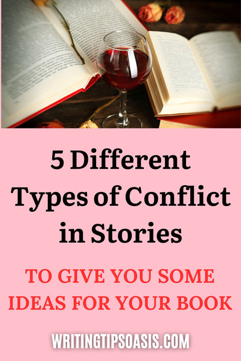 Image of books and glass of wine and title of pin which is 5 different types of conflict in stories to give you some ideas for your book. Story Conflict, Different Types Of Conflict, Types Of Conflict, Author Tips, Writing Motivation, Book Writing Tips, Book Writing, Writing Advice, Fiction Writing