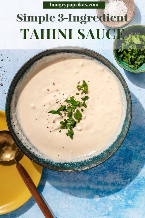 Green bowl with tahini sauce, garnished with parsley Caption reads:Simple 3 ingredient tahini sauce Hungry Paprikas, Middle Eastern Bread, Paprika Recipes, Middle Eastern Salads, Tahini Sauce, Eastern Cuisine, Three Ingredient, Middle Eastern Recipes, Creamy Sauce