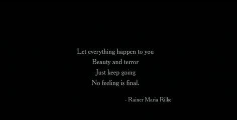 Let everything happen to you, beauty and terror #jojorabbit #quotes #moviequotes Terror Quotes, No Feeling Is Final, Rainer Maria Rilke, Just Keep Going, Words Worth, Poem Quotes, True Words, Keep Going, Movie Quotes