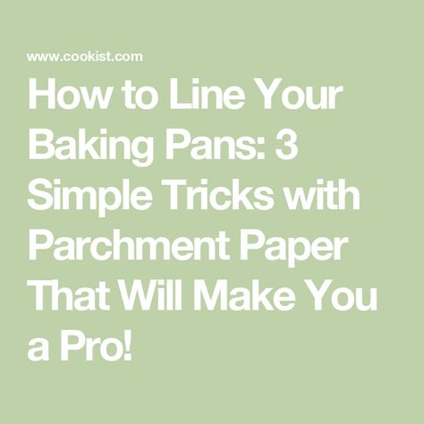 How to Line Your Baking Pans: 3 Simple Tricks with Parchment Paper That Will Make You a Pro! How To Line A Pan With Parchment Paper, How To Line A Cake Pan With Parchment, Baking Equipment, Square Pan, Layered Cake, Bundt Pan, Dessert Appetizers, Round Cake Pans, Perfect Cake