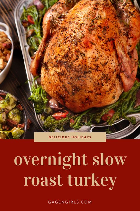 Overnight Slow Roast Turkey: How to Simplify the Holidays - Gagen girls Slow Roasted Turkey In Oven Overnight, Slow Roast Turkey Overnight, Overnight Roasted Turkey, Slow Roasting Turkey Overnight, Slow Roasted Turkey In Oven, Slow Roast Turkey, Overnight Turkey Recipe, Overnight Turkey, 15 Lb Turkey