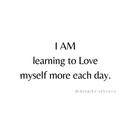 Deepika Seksaria - 3 Love Myself Affirmations Positive, Learning To Love Myself Quotes, Loving Myself Quotes, Love Myself Quote, Love Myself Quotes, I Love Myself More, Learn To Love Myself, Myself Aesthetic, Everyone Loves Me