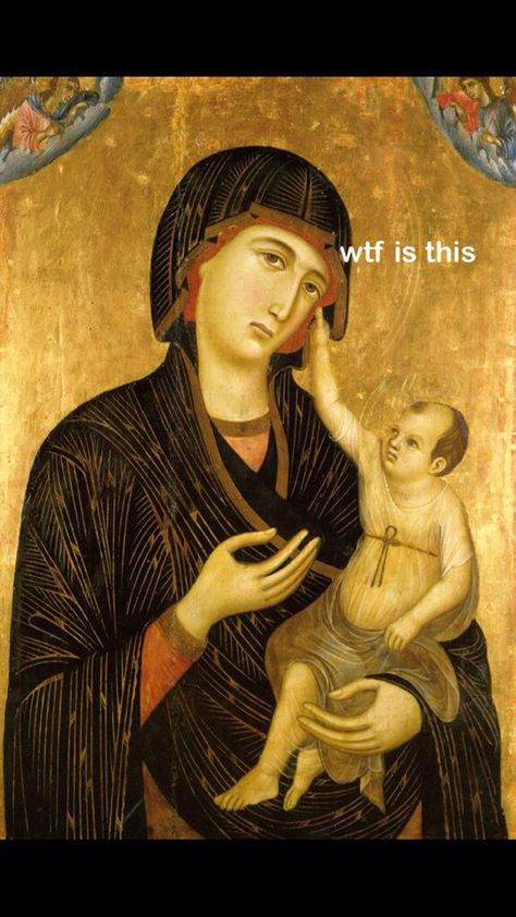 When your baby comes out looking like they got three kids and a mortgage Medieval Reactions, Duccio Di Buoninsegna, Funny Medieval, Medieval Memes, Art History Memes, Funny Art History, George Costanza, Classical Art Memes, Sensible Shoes