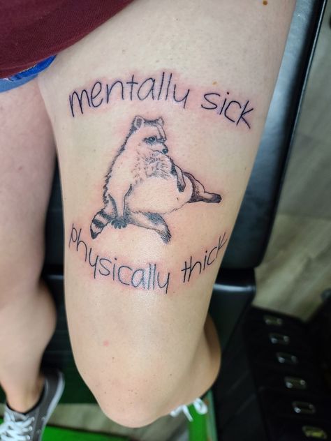 Bad Childhood Tattoo, Funny Tattoos For Best Friends, Raccoon And Possum Tattoo, Dark Sense Of Humor Tattoos, Funny Quote Tattoos, Weird Animal Tattoos, Funny Tattoos Humor, Inappropriate Tattoos, Raccoon Tattoo Funny