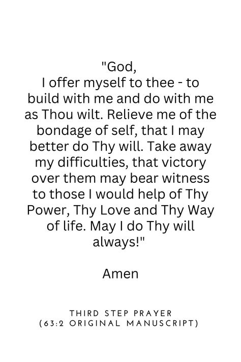 Prayers for 12 Step Recovery. Third Step Prayer from the Original Manuscript Alcoholics Anonymous, Basic Text, page 63:2. 3rd Step Prayer, Third Step Prayer, God Grant Me The Serenity, Grant Me The Serenity, Codependency Recovery, Biblical Truths, Inspirational Quotes God, Study Guides, Faith Prayer