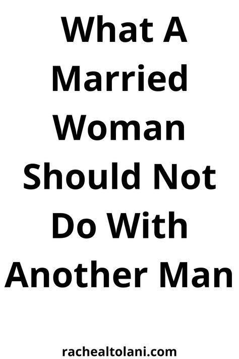 What A Married Woman Should Not Do With Another Man. Being married is a beautiful thing if your loyalty is 100% to your partner. Quotes For Married Women, In Love With Another Man, Married Women, Married But In Love With Another Man, Being In Love With A Married Man, What Is Marriage, Marriage Between Man And Woman, Marry A Woman Who Quote, Why Do Married Men Look At Other Women