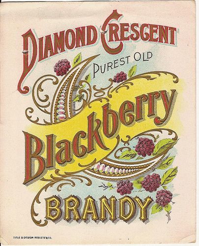 Diamond CRESCENT Purest Old Blackberry Brandy Embossed Liquor Label | Flickr - Photo Sharing! Vintage Liquor Labels, Blackberry Brandy, Victorian Lettering, Poison Bottles, Liquor Label, Brandy Bottle, Whiskey Label, Vintage Words, Drink Labels