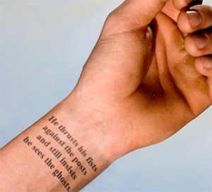 tattoo inside wrist arm text He thrusts his fists against the post and still insists he sees a ghost Text Tattoo Arm, Stephen King Tattoos, Roman Tattoo, Jellyfish Tattoo, King Tattoos, Text Tattoo, Tattoo Arm, Times New Roman, Trendy Tattoos