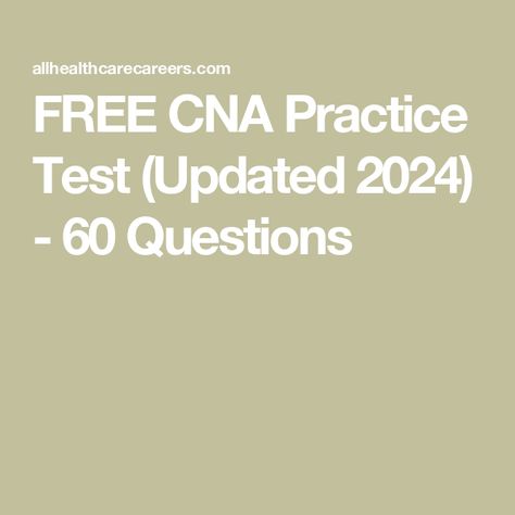 FREE CNA Practice Test (Updated 2024) - 60 Questions Cna Testing Tips, Cna Tips Training, Cna Tips, Cna Skills Test, Cna Study Guide, Cna Training, Cna Jobs, Nursing Skills, Challenging Questions