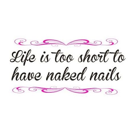 Life is short to have naked nails Manicure Quotes, Nail Tech Quotes, Lash Appointment, Naked Nails, Nail Memes, Tech Quotes, Best Nail Ideas, Salon Quotes, Nail Quotes