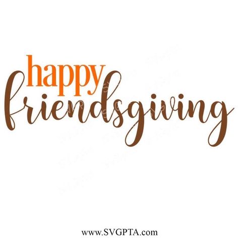 Happy Friendsgiving, Svg Thanksgiving, Thanksgiving Svg, Buy Now, Thanksgiving, Cricut, Digital Download