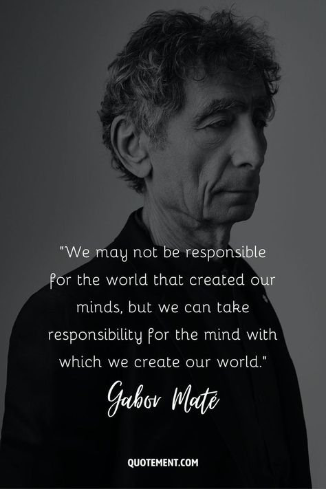 Explore an insightful collection of Gabor Maté quotes that showcase his impactful approach to tackling the fundamental sources of human suffering. Mate Quotes, Human Suffering, Gabor Mate, Humanity Quotes, Intuitive Empath, Poet Quotes, Psychology Quotes, Insightful Quotes, Pep Talks