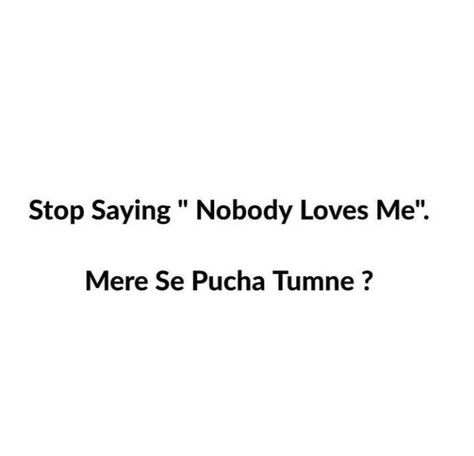 Desi Humor Quotes, Father Love Quotes, Nobody Loves Me, Desi Humor, True Lines, Humor Quotes, Cute Cartoon Images, Text For Him, Me Quotes Funny