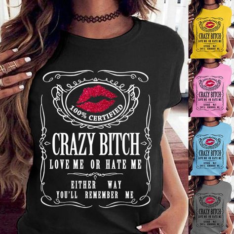 2021 New Women's Funny Graphic Tees Crazy Bitch Shirt Short Sleeve Cotton Shirt Casual T-shirt | Wish Fun Clothes, India And Pakistan, Personal Quotes, Funny Graphic Tees, Funny Graphics, Clothing Hacks, Shirt Short Sleeve, Wish Shopping, Country Girl