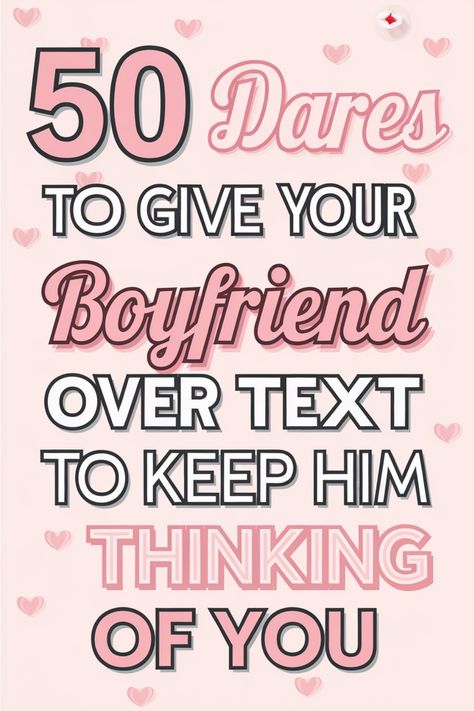 Explore our list of 50 dares to give your boyfriend over text to keep him thinking of you. Get creative with these fun and flirty challenges that will spice up your conversations and deepen your connection. Whether you're in a long-distance relationship or just looking to add some excitement to your daily exchanges, these dares are perfect for sparking romance and keeping the sparks flying. Dare To Give Your Boyfriend, Dares For Boyfriend Long Distance, Dare For Boyfriend Over Text, Flirty Emojis, Boyfriend Long Distance, Tell Me Three Things, Fun Dares, Perfect Kiss, Long Distance Boyfriend