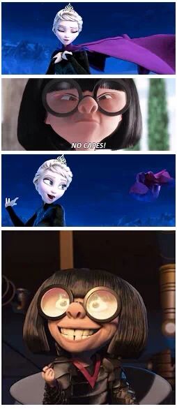 No capes! - Frozen / The Incredibles crossover - funny meme Frozen Memes, Edna Mode, Monday Memes, 9gag Funny, Funny Disney Jokes, Disney Jokes, Internet Tv, Disney Memes, Disney Funny