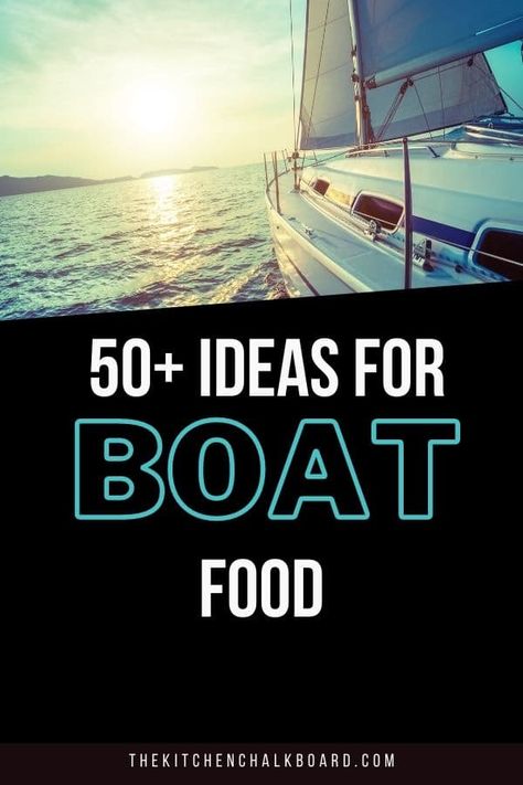 Sailing Food Ideas, Lunches For On The Boat, Breakfast On Boat, Best Snacks For Boating, Food To Take On A Boat, Boating Food Ideas Summer, Boat Foods, Lunch On A Boat, Boat Meals