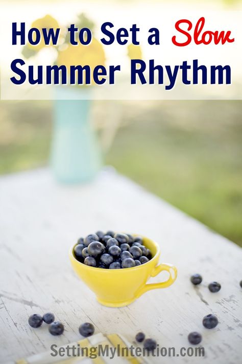 Summer Rhythm, Blueberry Bowl, Slow Summer, Weekly Activities, Daily Rhythm, Yummy Bites, Intentional Life, Summer Printables, Organized Life