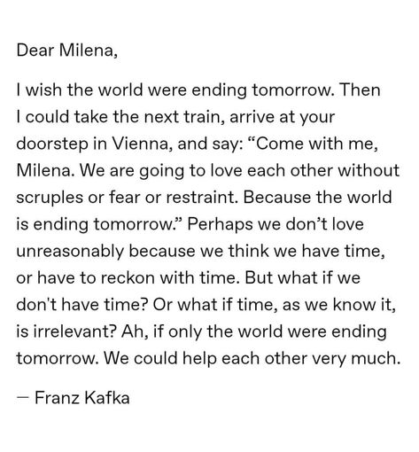 Oh Kafka We're Really In It Now, Frank Kafka Quotes Love, Dear 2023, Kafka To Melina Quotes, Kafka And Melina, Kafka Poetry, Franz Kafka Letter To Milena, Fran’s Kafka, Franz Kafka Poems