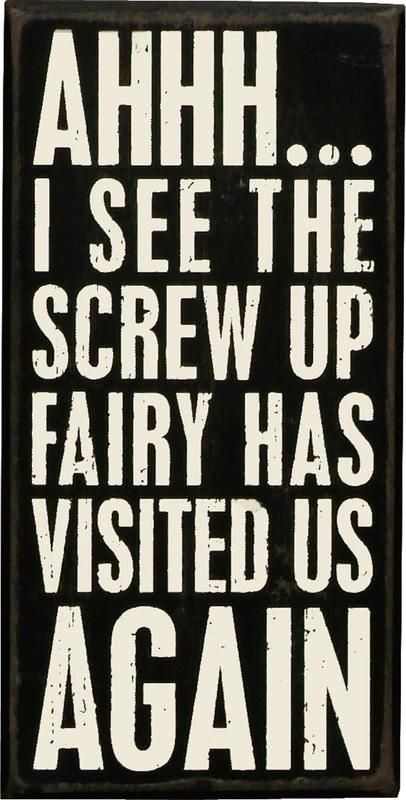 Screw Up Fairy Has Visited Us Again Wooden Box Sign Funny Sign Quotes, Buy My Stuff Sign Funny, Sign Quotes Funny, Office Affirmations, Funny Wooden Signs Humor, Sarcastic Wood Signs Hilarious, Marriage Room, Funny Signs For Work, Clever Sayings