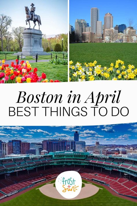 Graphic with 3 photos of things to do in Boston in April. Text in the middle reads "Boston in April: Best Things to Do." Boston On A Budget, Boston Copley Square, Visiting Boston In The Summer, Boston Weather Outfits, Things To Do In Boston Massachusetts, Boston Places To Visit, Boston Landmarks, Places To Visit In Boston, Foxborough Massachusetts