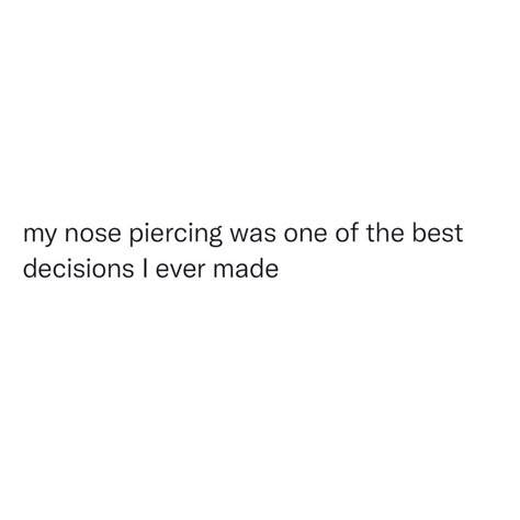 Belly Piercing Quotes, Nose Piercing Quotes, Piercing Tweets, Mixed Emotions Quotes, Bossbabe Quotes Motivation, Realist Quotes, Entertaining Quotes, Post Quotes, Doing Me Quotes