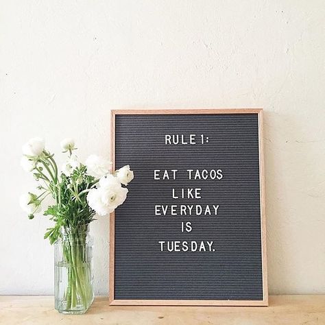 Rule 1: Eat tacos like every day is Tuesday. Word Board Quotes, Quotes For Monday, Breakfast Quotes, Message Board Quotes, Monday (quotes), Felt Letter Board, Word Board, Board Quotes, Felt Letters