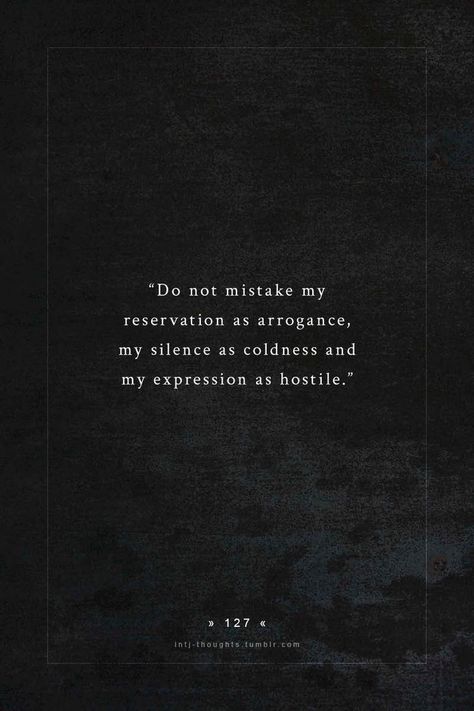 Please. I'm just a quiet person. But if you do, I won't hold it against you. Intj Quotes, Intj And Infj, Intj Personality, Infj Personality, Personality Type, Introverted, Intp, Intj, What’s Going On