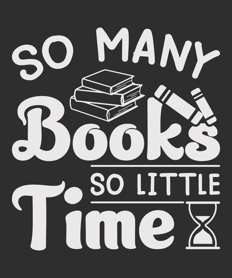 So Many Books So Little Time Vector t-shirt Design. Perfect for Book Lovers and Bookworms Time Vector, Book Worm, T Shirt Design, Seamless Pattern, Book Worms, Shirt Design, Seamless Patterns, Book Lovers, Tshirt Designs