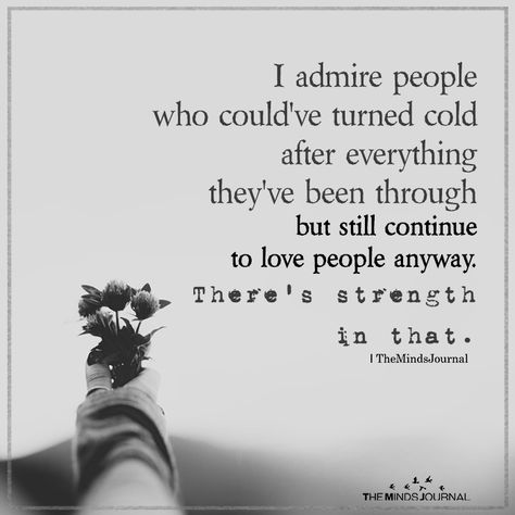 I Admire People - https://themindsjournal.com/i-admire-people/ Quotes About Being There For People, I Love People Quotes, Admire Quotes, Quotes For Someone, Strong People Quotes, Quotes About Real Friends, Good People Quotes, Lesson Learned Quotes, Truth Quotes