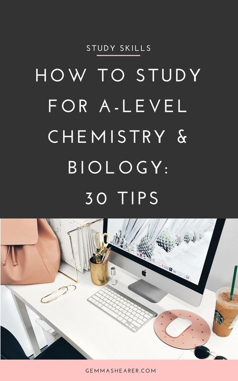 How To Study For A-Level Chemistry And Biology - Gemma Shearer tutor Alevel Study Tips, How To Study For College Biology, How To Study Chemistry College, How To Study Biology College, Studying Biology Tips, How To Study For Chemistry Exam, How To Study For Biology Exam, College Biology Study Tips, A Level Study Tips