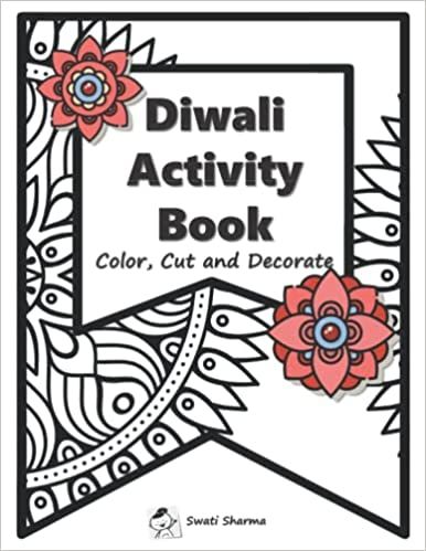 Diwali Activity Book, Color, Cut and Decorate: Diwali Home Decoration Art and Craft Activity Book: Sharma, Swati: 9798498617749: Amazon.com: Books Diwali Holiday Homework Front Page, Diwali Book Decoration, Multicolor Self Design Fabric For Diwali, Multicolor Printed Diwali Sets, Diwali Home Decoration, Multicolor Self-design Fabric For Diwali, Diwali Activities, Craft Activity, Activity Book