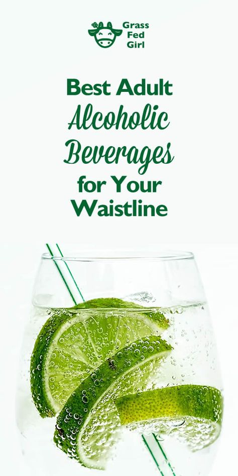 Best Adult Alcoholic Beverage Choices for Your Waistline | Grass Fed Girl Low Calorie Alcoholic Drinks, Healthy Alcohol, Healthy Alcoholic Drinks, Fun Drinks Alcohol, Alcholic Drinks, Low Carb Drinks, Low Calorie Drinks, Best Alcohol, Alcoholic Beverage