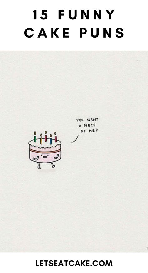 15 Cake Puns You Didn't Know You Kneaded and more dessert puns to have fun with! #cake #food #foodpuns #cakepuns #dessertpuns #puns #dadjokes #momjokes #funny #hilarious #humor #silly Funny Cake Phrases, Birthday Cake Phrases Ideas, Funny Cake Quotes Humor, Cool Tshirt Quotes, Food Pun Birthday Cards, Cake Jokes Funny, 30th Birthday Puns, Baking Puns Funny, Cake Puns Funny