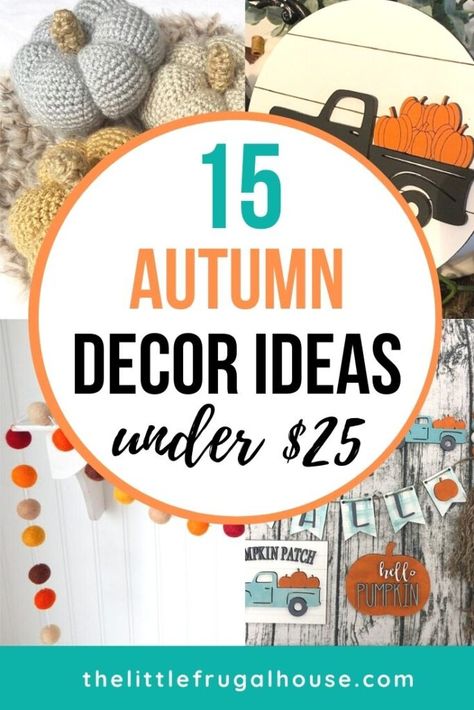 Autumn Decor Under $25 - The Little Frugal House Grocery Savings Tips, Felted Acorns, Baby Blanket Size, Frugal Living Tips, Beginner Sewing Projects Easy, Frugal Living, Decorating On A Budget, Budget Planner, Sewing Projects For Beginners