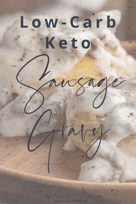 Keto Sausage Gravy, Keto Sausage, Low Carb Biscuit, Homestead Life, Low Carb Low Fat Recipes, Keto Biscuits, Boiled Egg Diet Plan, Low Carb Low Sugar, Low Carb Breakfast Recipes