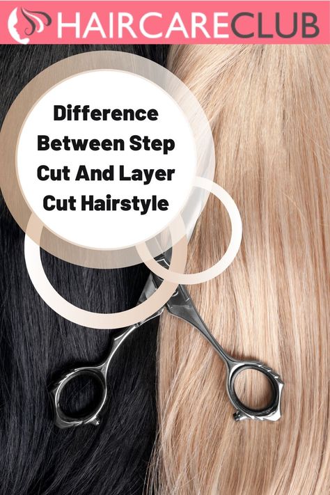 Step Layer Haircut, Step Cut Hairstyle Short Hair, Different Types Of Layers For Hair, Types Of Layered Haircut, Types Of Layers For Hair, Step Cut Hair, Step Cut Haircuts, Layer Cut Hairstyle, Step Haircut