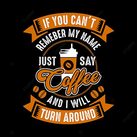 Coffee Fonts, Coffee Quotes Funny, Funny Coffee Quotes, Done Quotes, Coffee Wallpaper, Coffee Wine, Coffee Poster, Coffee Signs, Funny Coffee