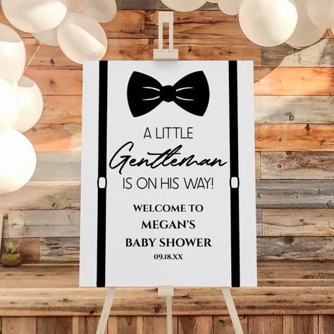 Distinguished Gentleman, Bowtie And Suspenders, Shower Welcome Sign, Baby Shower Welcome Sign, Baby Shower Theme, Shower Design, Party Signs, Boy Baby, Create Sign