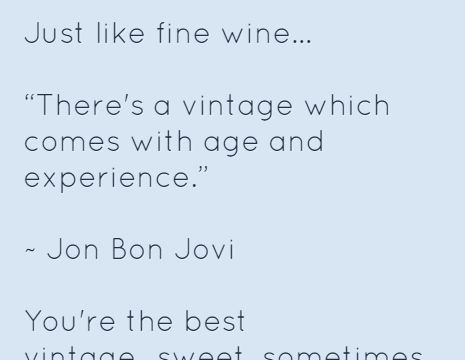 Age Like Fine Wine Quotes Happy Birthday, Like Fine Wine Quotes Age, Aging Like Fine Wine Quotes, Sentimental Birthday Quotes, Aging Like Wine Quotes, Sentimental Birthday Wishes, Fine Wine Quotes, Aging Like Fine Wine, Aged Like Fine Wine